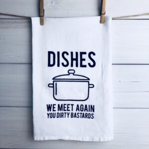 Dishes, You Dirty Bastards Tea Towel